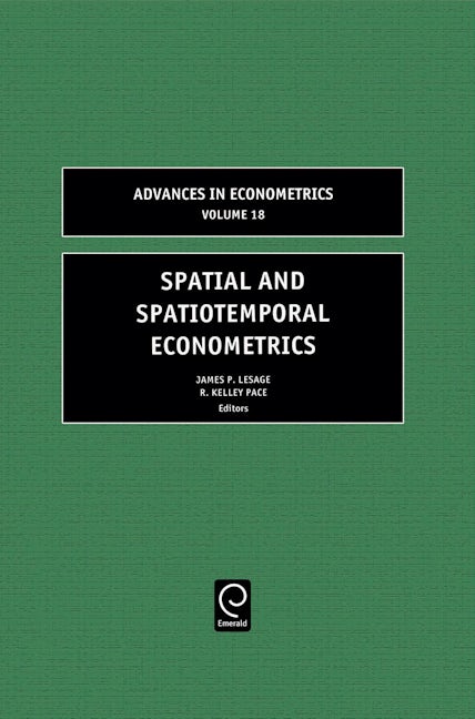 Book cover image for Spatial and Spatiotemporal Econometrics ISBN: 9780762311484
